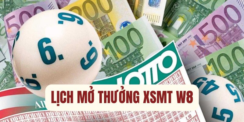 Lịch mở thưởng XSMT W88